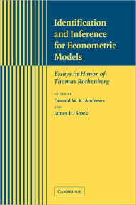 Identification and Inference for Econometric Models: Essays in Honor of Thomas Rothenberg Donald W. K. Andrews Editor