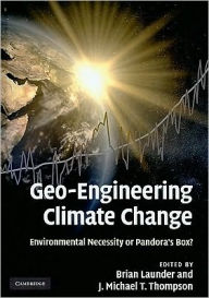 Geo-Engineering Climate Change: Environmental Necessity or Pandora's Box? J. Michael T. Thompson Author