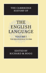 The Cambridge History of the English Language Richard M. Hogg Editor