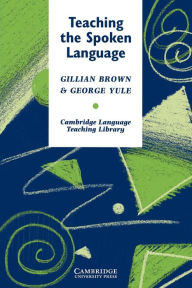 Teaching the Spoken Language Gillian Brown Author