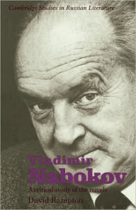 Vladimir Nabokov: A Critical Study of the Novels David Rampton Author