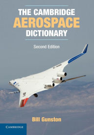 The Cambridge Aerospace Dictionary Bill Gunston Author