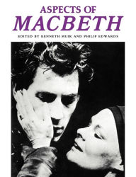 Aspects of Macbeth Kenneth Muir Editor