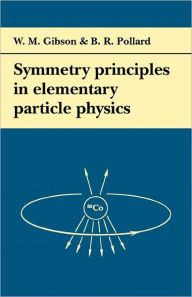 Symmetry Principles Particle Physics W. M. Gibson Author