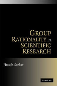 Group Rationality in Scientific Research Husain Sarkar Author