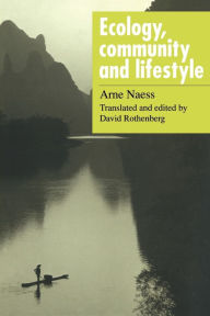 Ecology, Community and Lifestyle: Outline of an Ecosophy Arne Naess Author