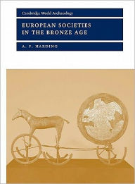 European Societies in the Bronze Age - A. F. Harding