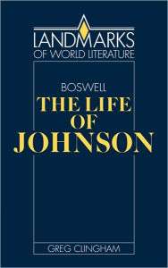 James Boswell: The Life of Johnson Greg Clingham Author