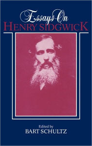 Essays on Henry Sidgwick Bart Schultz Editor