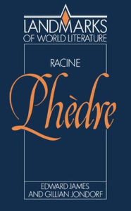 Racine: Phèdre Edward D. James Author