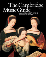 The Cambridge Music Guide Stanley Sadie Author