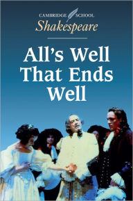 All's Well That Ends Well (Cambridge School Shakespeare Series) William Shakespeare Author