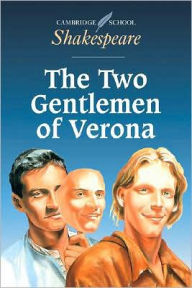 The Two Gentlemen of Verona (Cambridge School Shakespeare Series) William Shakespeare Author