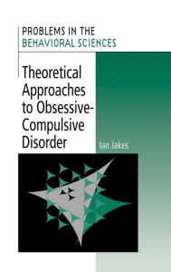 Theoretical Approaches to Obsessive-Compulsive Disorder Ian Jakes Author