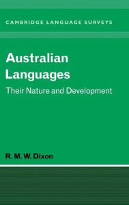 Australian Languages: Their Nature and Development R. M. W. Dixon Author