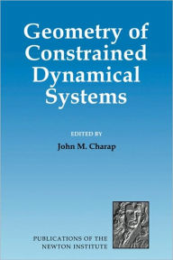 Geometry of Constrained Dynamical Systems John M. Charap Editor