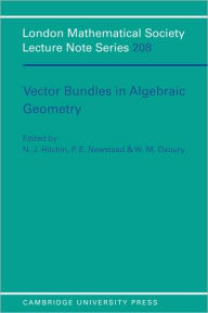 Vector Bundles in Algebraic Geometry N. J. Hitchin Editor