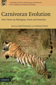 Carnivoran Evolution: New Views on Phylogeny, Form and Function Anjali Goswami Editor