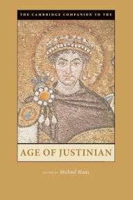 The Cambridge Companion to the Age of Justinian Michael Maas Editor