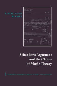 Schenker's Argument and the Claims of Music Theory Leslie David Blasius Author