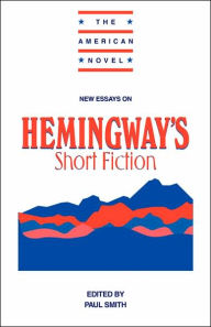 New Essays on Hemingway's Short Fiction Paul Smith Editor