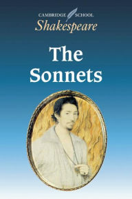 The Sonnets (Cambridge School Shakespeare Series) William Shakespeare Author