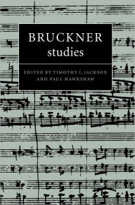 Bruckner Studies Timothy L. Jackson Editor