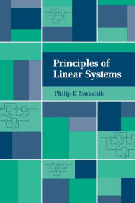 Principles of Linear Systems Philip E. Sarachik Author