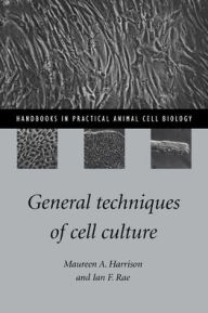 General Techniques of Cell Culture Maureen A. Harrison Author