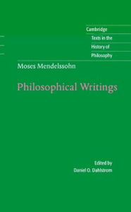 Moses Mendelssohn: Philosophical Writings Moses Mendelssohn Author