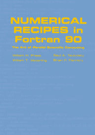 Numerical Recipes in Fortran 90: Volume 2, Volume 2 of Fortran Numerical Recipes: The Art of Parallel Scientific Computing William H. Press Author