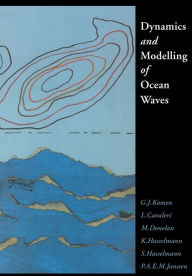 Dynamics and Modelling of Ocean Waves G. J. Komen Author