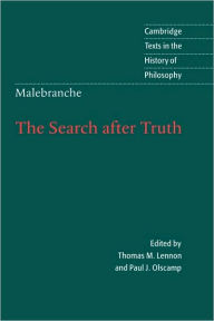 Malebranche: The Search after Truth: With Elucidations of The Search after Truth Nicolas Malebranche Author
