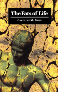 The Fats of Life Caroline M. Pond Author
