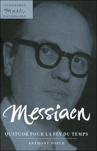 Messiaen: Quatuor pour la fin du temps Anthony Pople Author