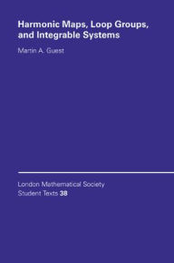 Harmonic Maps, Loop Groups, and Integrable Systems - Martin A. Guest