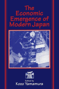The Economic Emergence of Modern Japan Kozo Yamamura Editor