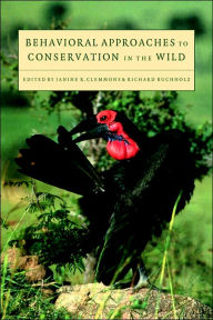Behavioral Approaches to Conservation in the Wild Janine R. Clemmons Editor
