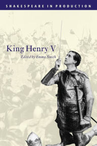 King Henry V (Shakespeare in Production Series) William Shakespeare Author