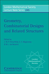 Geometry, Combinatorial Designs and Related Structures J. W. P. Hirschfeld Editor