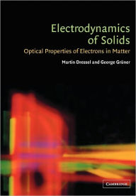Electrodynamics of Solids: Optical Properties of Electrons in Matter Martin Dressel Author