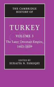 The Cambridge History of Turkey Suraiya N. Faroqhi Editor