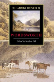 The Cambridge Companion to Wordsworth Stephen Gill Editor
