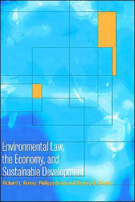 Environmental Law, the Economy and Sustainable Development: The United States, the European Union and the International Community Richard L. Revesz Ed
