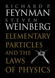 Elementary Particles and the Laws of Physics: The 1986 Dirac Memorial Lectures Richard P. Feynman Author