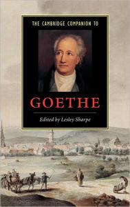 The Cambridge Companion to Goethe Lesley Sharpe Editor