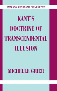 Kant's Doctrine of Transcendental Illusion Michelle Grier Author
