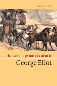 The Cambridge Introduction to George Eliot Nancy Henry Author