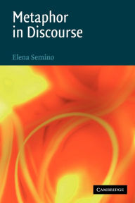 Metaphor in Discourse Elena Semino Author