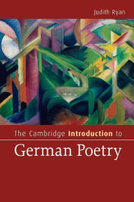 The Cambridge Introduction to German Poetry Judith Ryan Author